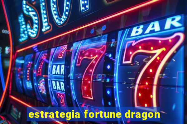 estrategia fortune dragon